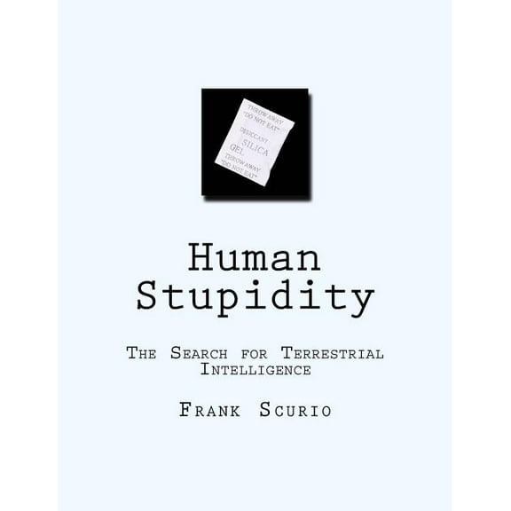 Human Stupidity : The Search for Terrestrial Intelligence (Paperback)