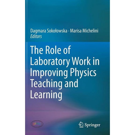 The Role of Laboratory Work in Improving Physics Teaching and Learning, (Hardcover)
