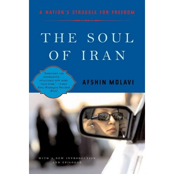 The Soul of Iran: A Nation's Journey to Freedom, (Paperback)