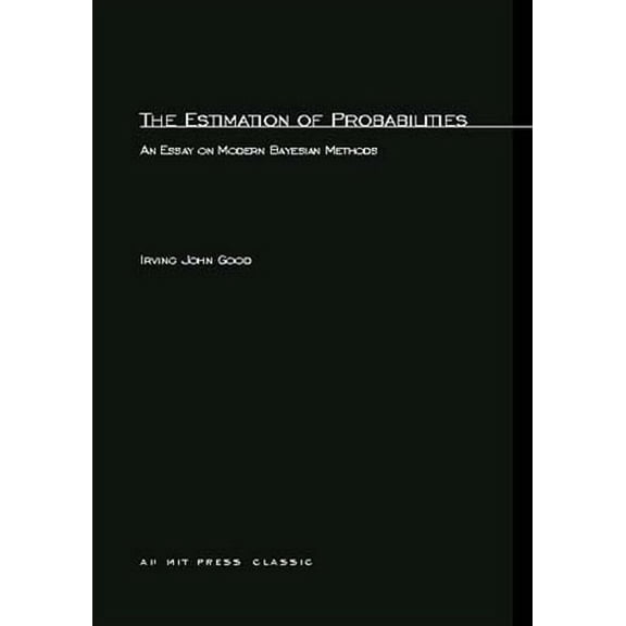 Research Monograph The Estimation Of Probabilities: An Essay on Modern Bayesian Methods, (Paperback)