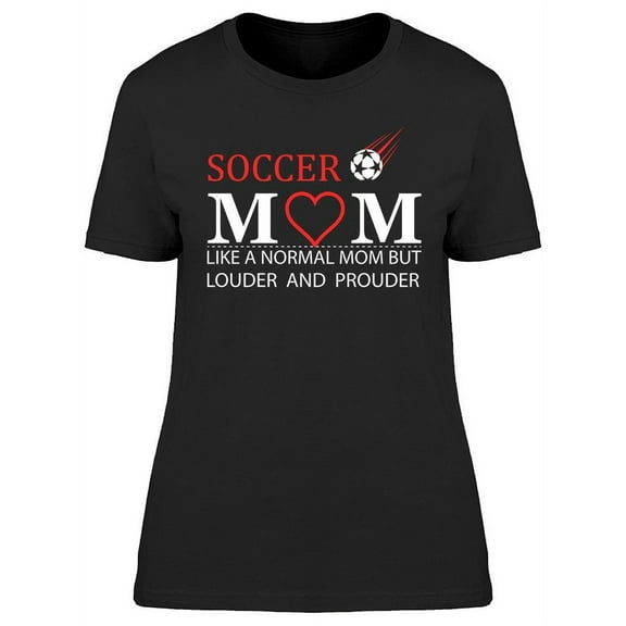 Soccer Mom Quote T-Shirt Women -Image by Shutterstock, Female x-Large