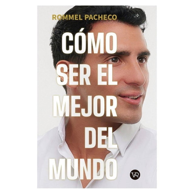 Como Ser el Mejor del Mundo VR Editoras Rommel Pacheco