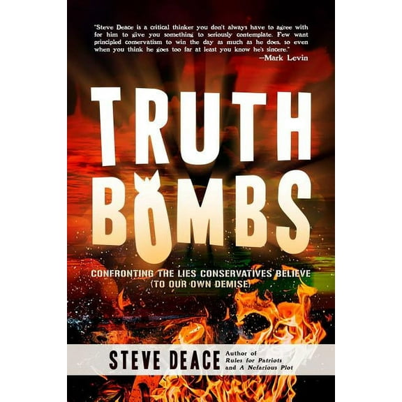Truth Bombs : Confronting the Lies Conservatives Believe (To Our Own Demise) (Paperback)