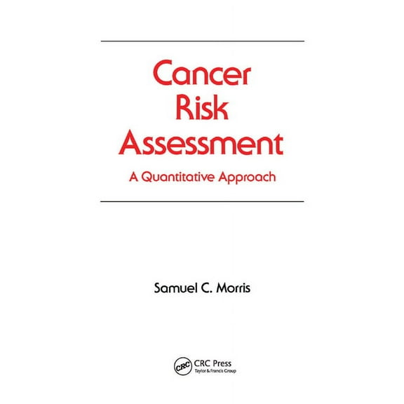 Occupational Safety and Health Cancer Risk Assessment: A Quantitative Approach, Book 20, (Paperback)