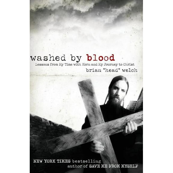 Washed by Blood: Lessons from My Time with Korn and My Journey to Christ, (Paperback)