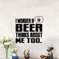 thumbnail image 2 of I Wonder If Beer Thinks About Me Too - Beer Mug Silhouette Beer Quote Vinyl Wall Sticker Art Decal Bar Room Kitchen Area Home Bar Lounge Design Bedroom Home Decor Stickers Decoration Size (10x8 inch), 2 of 3