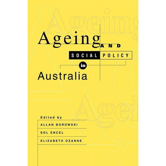Ageing and Social Policy in Australia, (Paperback)