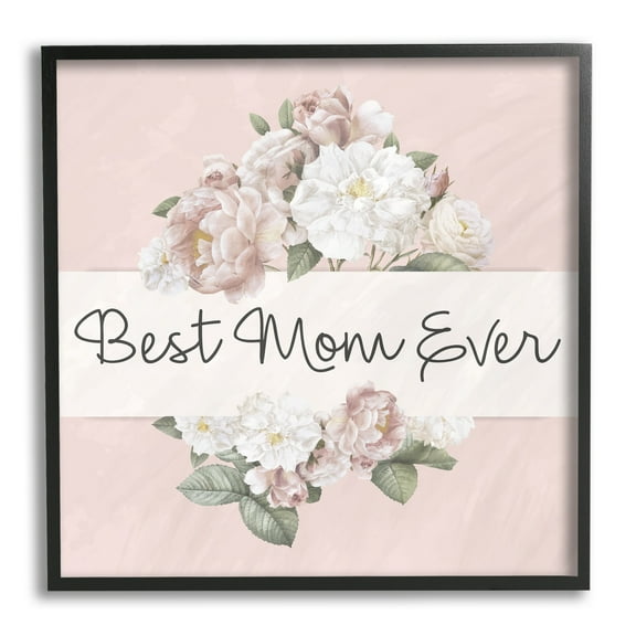 Stupell Industries Best Mom Ever Delicate Flower Bouquet Text Quote Framed Wall Art, 24 x 24, Design by Kim Allen