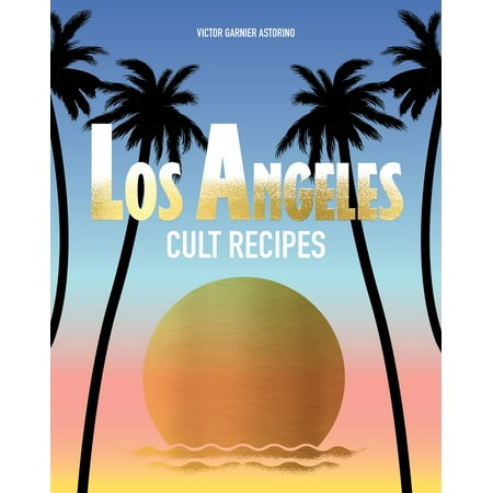 Los Angeles Cult Recipes - eBook