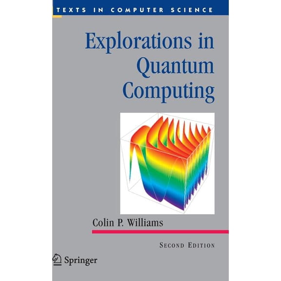Texts in Computer Science Explorations in Quantum Computing, (Hardcover)