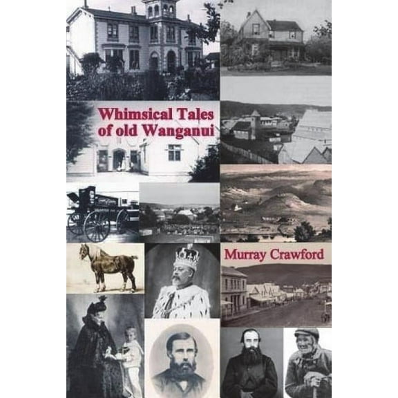 Whimsical Tales of old Wanganui (Paperback)