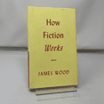 thumbnail image 1 of Pre-Owned How Fiction Works (Hardcover) 0374173400 9780374173401, 1 of 6