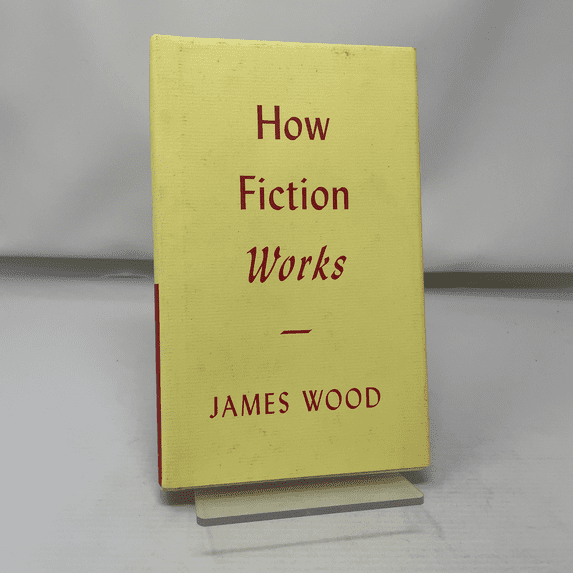 Pre-Owned How Fiction Works (Hardcover) 0374173400 9780374173401