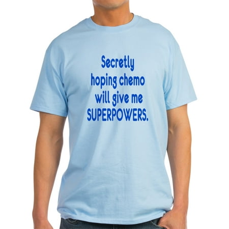 CafePress - Funny Cancer Chemo Superpowers T-Shirt - Light T-Shirt -