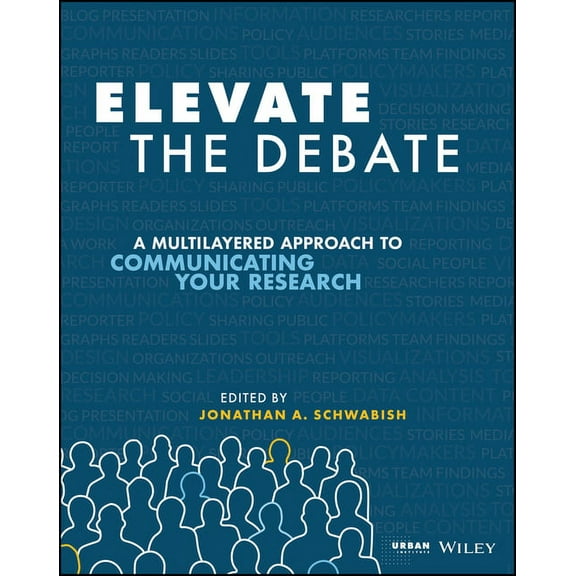 Elevate the Debate: A Multilayered Approach to Communicating Your Research (Paperback)