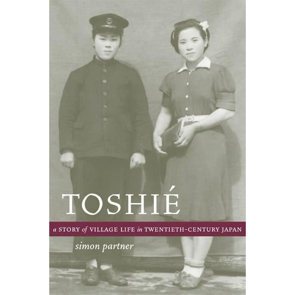 Toshie : A Story of Village Life in Twentieth-Century Japan (Edition 1) (Paperback)