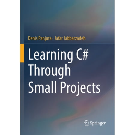 Learning C# Through Small Projects (Paperback)