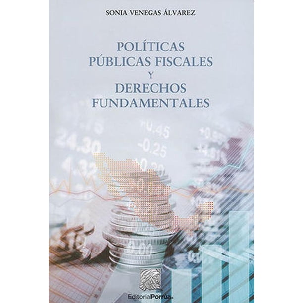 Libro Politicas Publicas Fiscales Y Derechos Fundamentales En Mexico Tapa Blanda, Autor Sonia Venegas Alvarez, Editorial Editorial Porrua