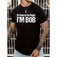 thumbnail image 1 of Camisetas de manga corta con estampado "I'm Bob" para hombre, cómodas y casuales, con cuello redondo elástico, ideales para actividades al aire libre, para adultos, hombres, mujeres, adolescentes, jóv, 1 of 4