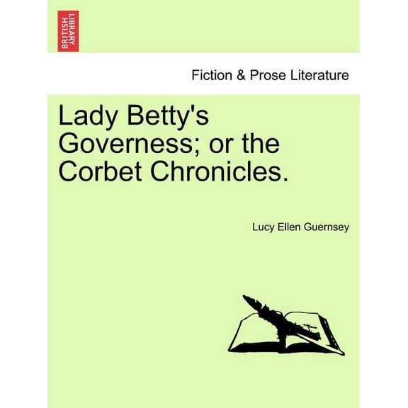 Lady Betty's Governess; Or the Corbet Chronicles., (Paperback)