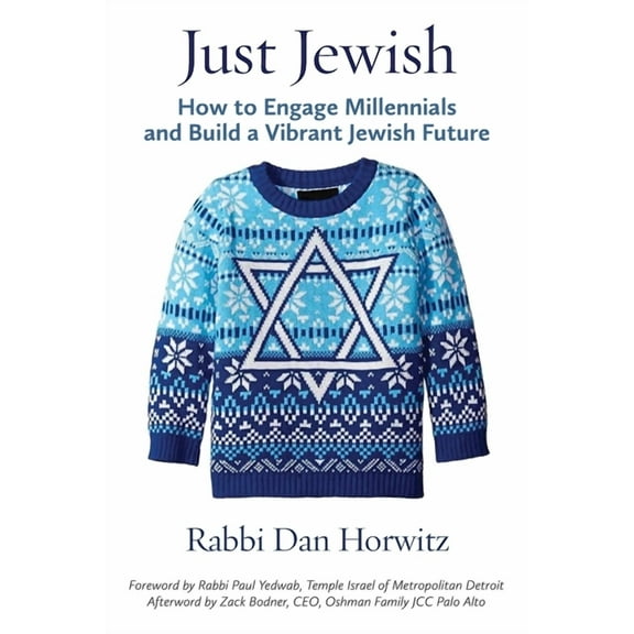 Just Jewish: How to Engage Millennials and Build a Vibrant Jewish Future (Paperback)
