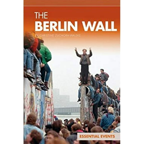 Pre-Owned The Berlin Wall (Library Binding) 1624032583 9781624032585