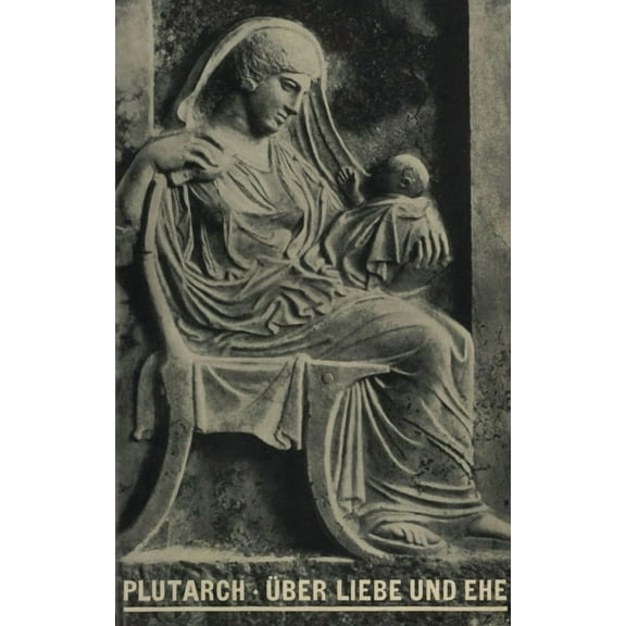 Sammlung Tusculum Ãber Liebe Und Ehe: Eine Auswahl Aus Den >Moralia, (Hardcover)