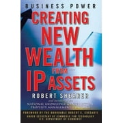 Business Power : Creating New Wealth from IP Assets, Used [Hardcover]