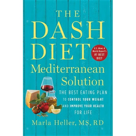 The DASH Diet Mediterranean Solution : The Best Eating Plan to Control Your Weight and Improve Your Health for (Best Games To Play Over Lan)