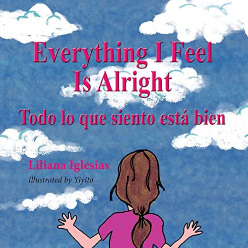 Pre-Owned Everything I Feel is Alright, Todo lo que siento esta bien (Paperback) 1614938008 9781614938002