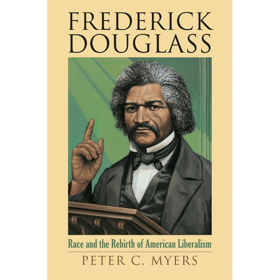 American Political Thought Frederick Douglass: Race and the Rebirth of American Liberalism, (Paperback)