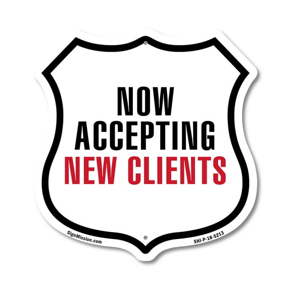 Now Accepting New Clients 12 inch X 12 inch Shield-Shaped Rust-Free Aluminum Metal Sign Weather Resistant Made in the USA
