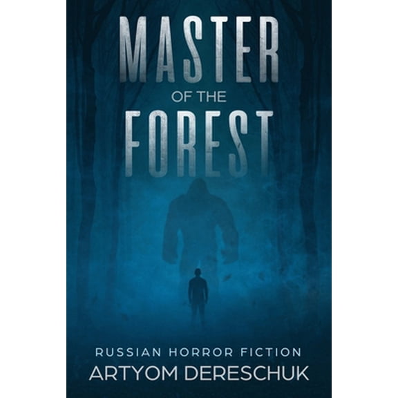 Pre-Owned Master of the Forest: A Horror Novel Set in Siberia (Paperback) 1729431666 9781729431665