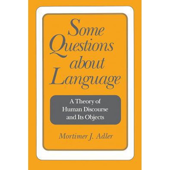Pre-Owned Some Questions about Language: A Theory of Human Discourse and Its Objects (Paperback) 0812691784 9780812691788