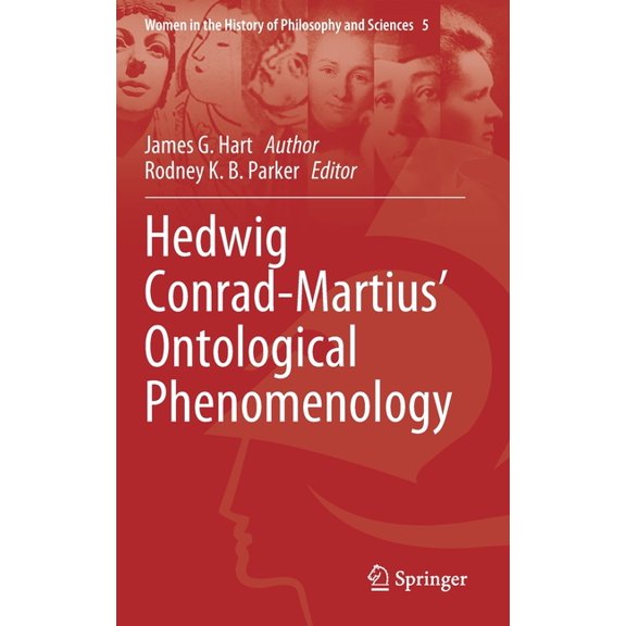 Women in the History of Philosophy and S Hedwig Conrad-Martius' Ontological Phenomenology, Book 5, (Hardcover)
