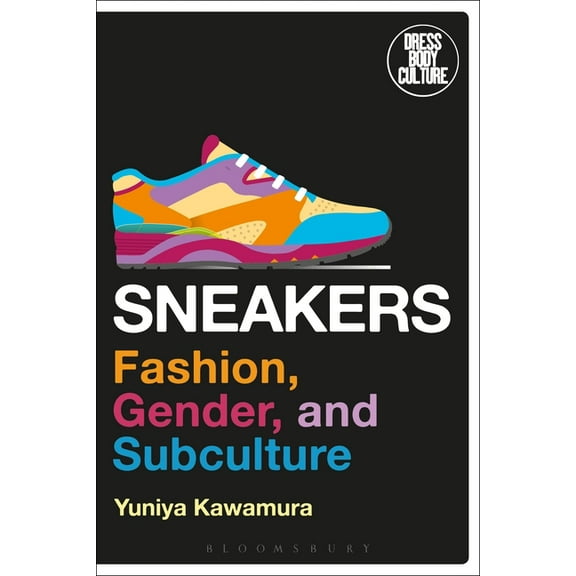 Dress, Body, Culture Sneakers: Fashion, Gender, and Subculture, (Paperback)