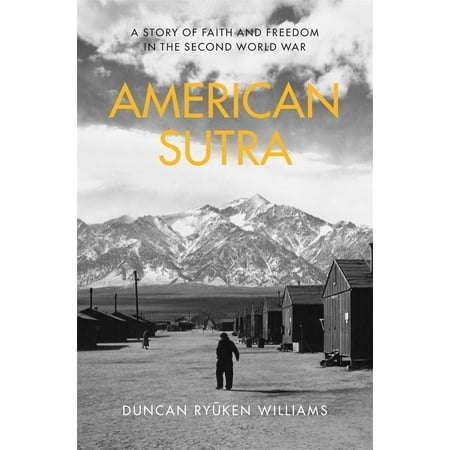 American Sutra : Buddhism and the World War II Japanese American
