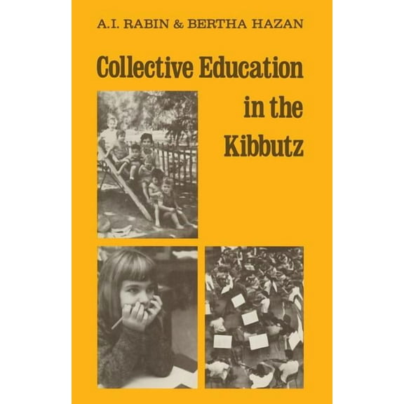 Collective Education in the Kibbutz: From Infancy to Maturity, (Paperback)