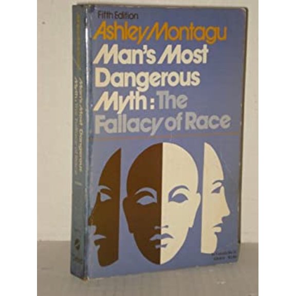 Pre-Owned Man's Most Dangerous Myth: The Fallacy of Race (Paperback) 0195018311 9780195018318