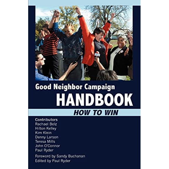Pre-Owned Good Neighbor Campaign Handbook: How to Win (Paperback) 0595386512 9780595386512