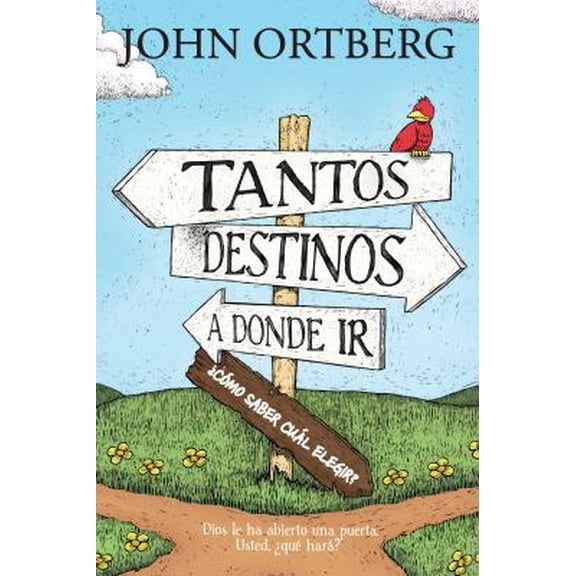 Pre-Owned Tantos Destinos a Donde IR . . . ?C?mo Saber Cu?l Elegir?: Dios Le Ha Abierto Una Puerta. Usted, ?Qu? Har?? (Paperback) 1496422619 9781496422613