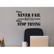 You never fail until you stop trying student Classroom sport football basketball baseball cute inspirational family love vinyl quote saying wall art lettering sign room decor