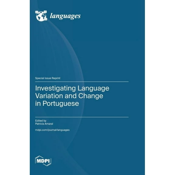 Investigating Language Variation and Change in Portuguese, (Hardcover)