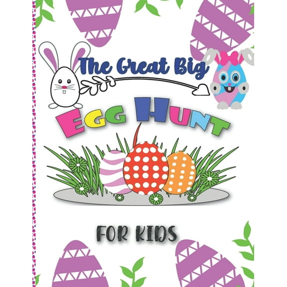 The Great Big Egg Hunt for kids : Happy Easter Egg Coloring Book for Children and preschoolers, Fun Easter Activity Book 2021 (Paperback)