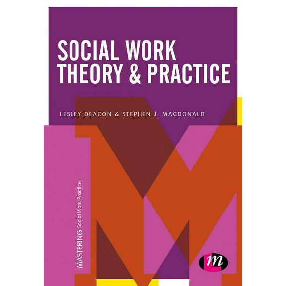 Mastering Social Work Practice Social Work Theory and Practice, (Hardcover)