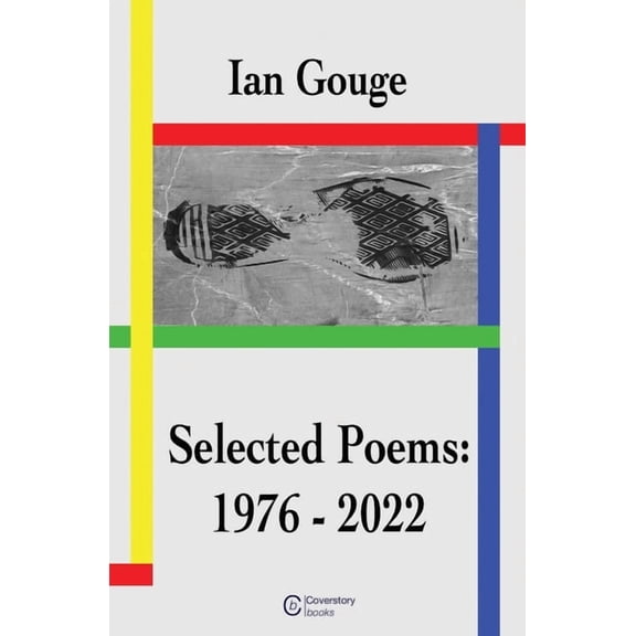 Ian Gouge - Selected Poems (1976 - 2022), (Paperback)