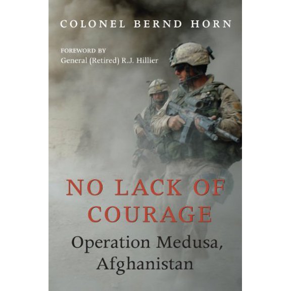 Pre-Owned No Lack of Courage: Operation Medusa, Afghanistan, (Paperback)