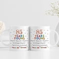 thumbnail image 6 of 85th Birthday Gifts for Women Men - 85 Years Young Birthday Mug - 85th Birthday Gifts for Grandma Grandpa Mom Dad Friend Sister Brother Uncle Aunt Coworker - 11oz Coffee Mug, 6 of 7