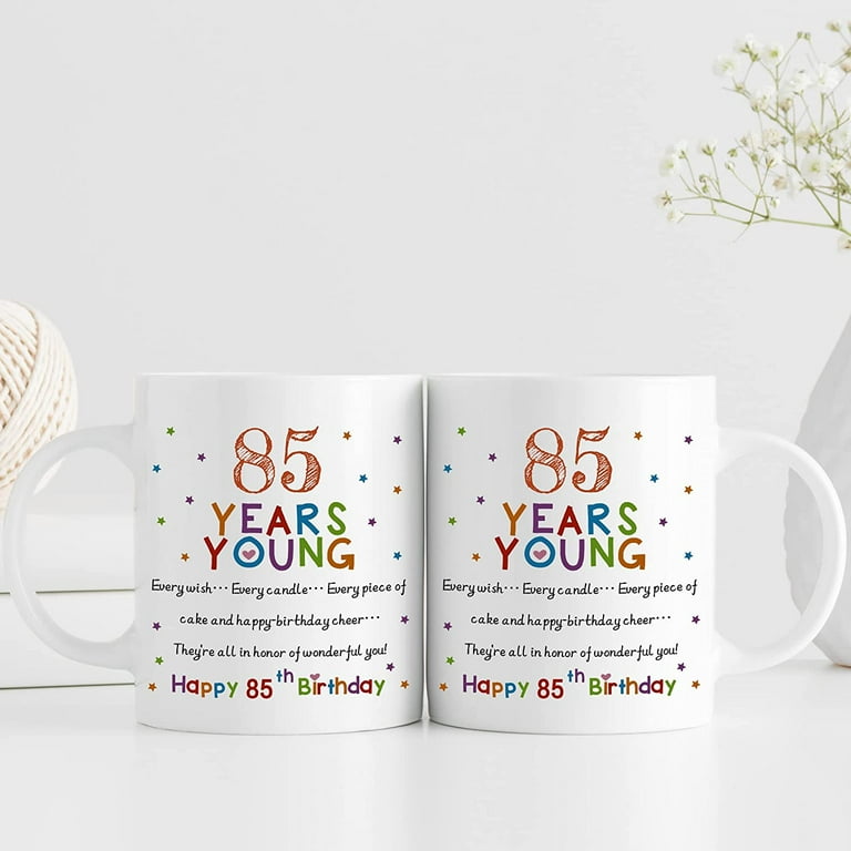 85th Birthday Gifts for Women Men - 85 Years Young Birthday Mug - 85th  Birthday Gifts for Grandma Grandpa Mom Dad Friend Sister Brother Uncle Aunt  Coworker - 11oz Coffee Mug - Walmart.com