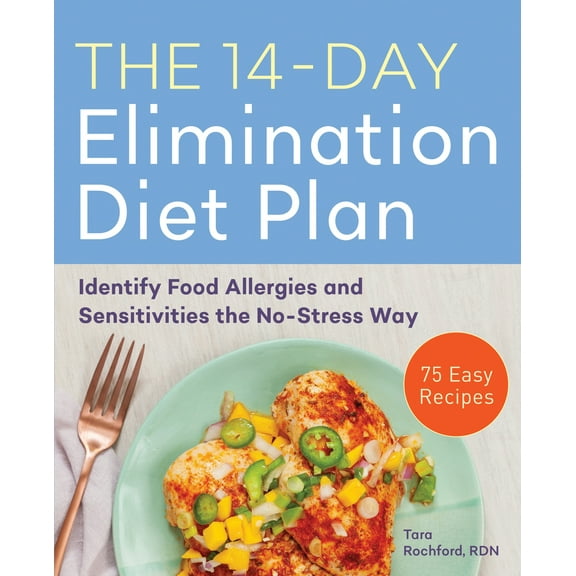 Pre-Owned The 14-Day Elimination Diet Plan: Identify Food Allergies and Sensitivities the No-Stress Way (Paperback) 1641526866 9781641526869